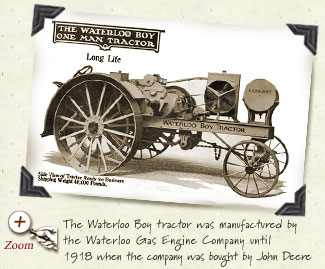 The Waterloo Boy tractor was manufactured by the Waterloo Gas Engine Company until 1918 when the company was bought by John Deere 