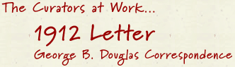 The Curators at Work...1912 Letter - George B. Douglas Correspondence
